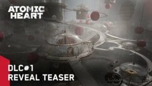 Atomic Heart DLC set to release in Summer 2023