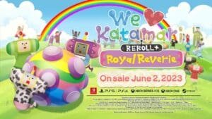 We Love Katamari Reroll + Royal Reverie