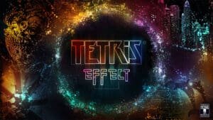 GH Breakdowns: The Surprise that is Tetris Effect. The image features the title poster for the game Tetris Effect. The name is multicolored neon against a black background.