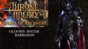 How To Unlock Gloomy Jester Barbason In Throne & Liberty - - Guides | anime movies releasing | GamesHorizon